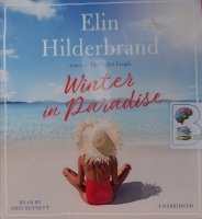 Winter in Paradise written by Elin Hilderbrand performed by Erin Bennett on Audio CD (Unabridged)
